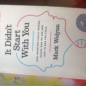 It Didn't Start With You by Mark Wolynn